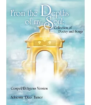From the Depths of My Soul: Collection of Poetry And Songs