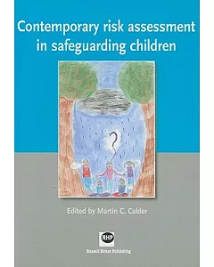 Contemporary Risk Assessment in Safeguarding Children