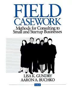 Field Casework: Methods for Consulting to Small and Startup Businesses
