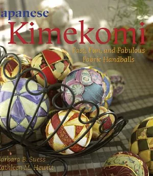 Japanese Kimekomi: Fast, Fun, and Fabulous Fabric Handballs!