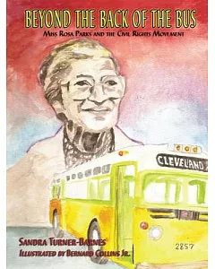 Beyond the Back of the Bus: Miss Rosa Parks and the Civil Rights Movement