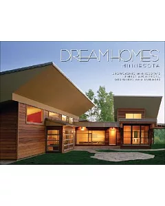 Dream Homes Minnesota: An Exclusive Showcase of Minnesota’s Finest Architects, Designers and Builders
