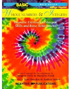 Whole Numbers and Integers: Inventive Exercises to Sharpen Skills and Raise Achievement