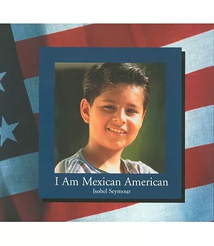 I Am Mexican American