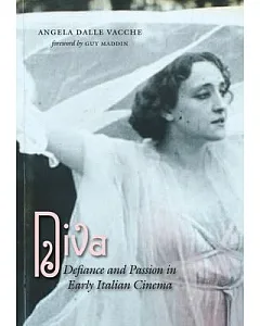 Diva: Defiance and Passion in Early Italian Cinema