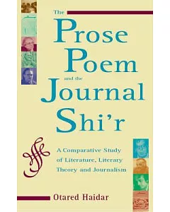 The Prose Poem and the Journal Shi’r: A Comparative Study of Literature, Literary Theory and Journalism