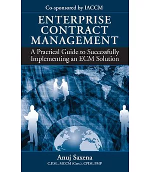 Enterprise Contract Management: A Practical Guide to Successfully Implementing an ECM Solution