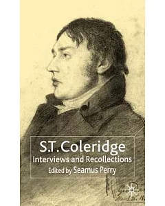 S.T. Coleridge: Interviews and Recollections