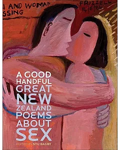A Good Handful: Great New Zealand Poems About Sex