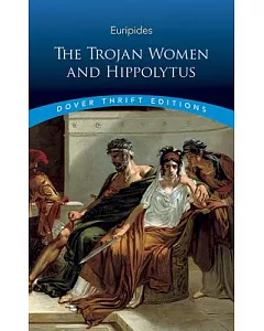 The Trojan Women And Hippolytus