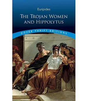 The Trojan Women And Hippolytus