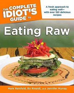 The Complete Idiot’s Guide to Eating Raw