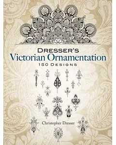 dresser’s Victorian Ornamentation: 150 Designs