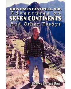 Adventures on Seven Continents and Other Essays
