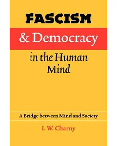Fascism and Democracy in the Human Mind: A Bridge Between Mind and Society
