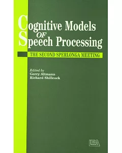 Cognitive Models of Speech Processing: The Second Sperlonga Meeting