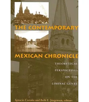 The Contemporary Mexican Chronicle: Theoretical Perspectives on the Liminal Genre