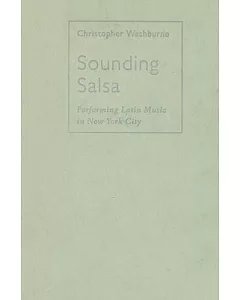 Sounding Salsa: Performing Latin Music in New York City