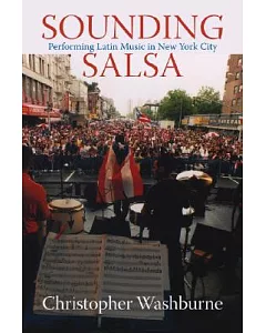 Sounding Salsa: Performing Latin Music in New York City