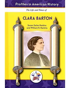 The Life and Times of Clara Barton