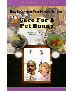 How To Convince Your Parents You Can... Care for a Pet Bunny