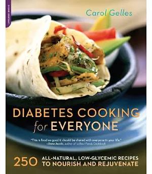 Diabetes Cooking for Everyone: 250 All-Natural, Low-Glycemic Recipes to Nourish and Rejuvenate