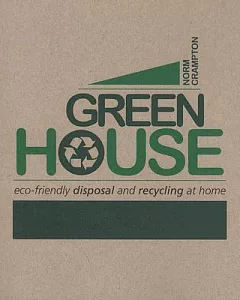 Green House: Eco-friendly Disposal and Recycling at Home