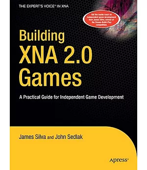 Building XNA 2.0 Games: A Practical Guide for Independent Game Development