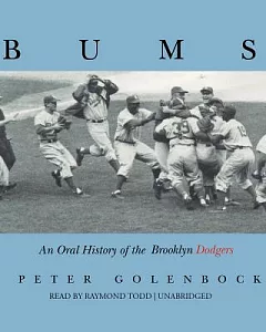 Bums: An Oral History of the Brooklyn Dodgers Library Edition