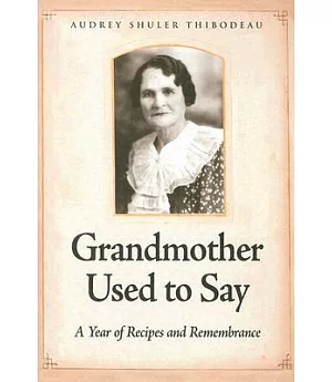 Grandmother Used to Say: A Year of Recipes and Remembrance