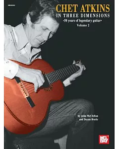 Chet Atkins in Three Dimensions: 50 Years of Legendary Guitar