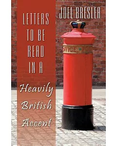Letters to be Read in a Heavily British Accent