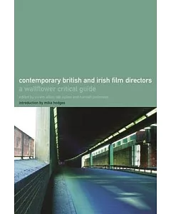 Contemporary British and Irish Film Directors: A Wallflower Critical Guide