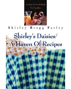 Shirley’s Daisies/a Haven of Recipes: An Easy-To-Cook Book for Families