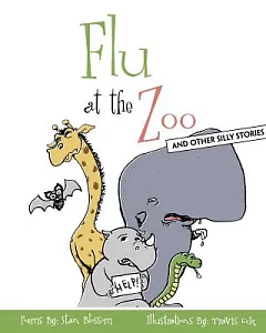 Flu at the Zoo: And Other Silly Stories