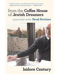 From the Coffee House of Jewish Dreamers: Poems on the Weekly Torah Portion and Poems of Wonder and Wandering
