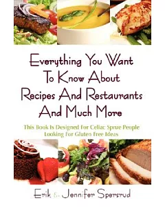 Everything You Want To Know About Recipes And Restaurants And Much More: This Book Is Designed for Celiac Sprue People Looking f