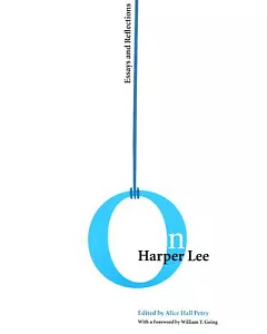 On Harper Lee: Essays and Reflections