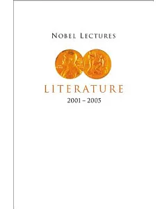 Nobel Lectures in Literature 2001-2005