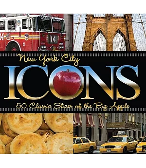 New York City Icons: 50 Classic Slices of the Big Apple