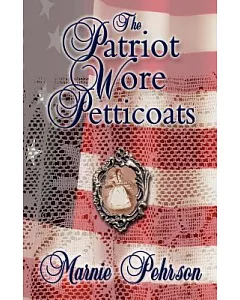 The Patriot Wore Petticoats