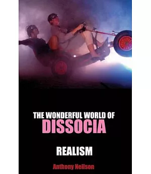 The Wonderful World of Dissocia and Realism