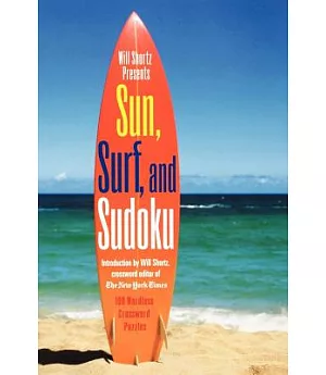 Will Shortz Presents Sun, Surf, and Sudoku: 100 Wordless Crossword Puzzles