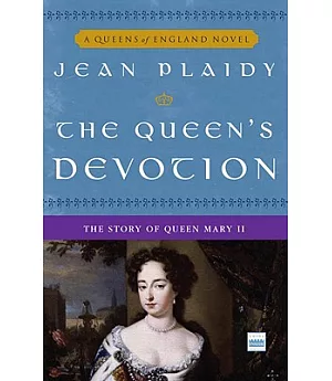 The Queen’s Devotion: The Story of Queen Mary II