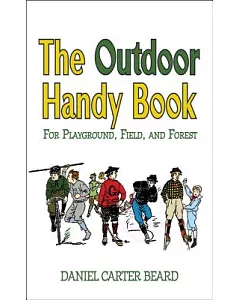 The Outdoor Handy Book: For Playground, Field, and Forest