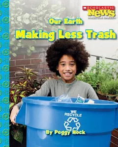 Our Earth: Making Less Trash