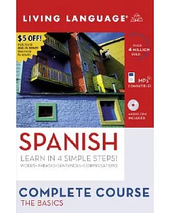 Living Language Complete Course Spanish: The Basics: Learn in 4 Simple Steps