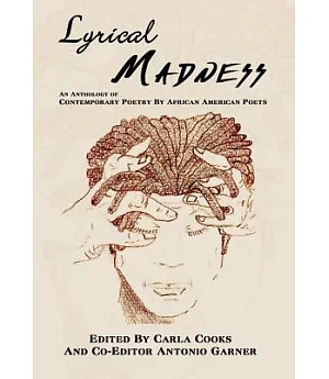 Lyrical Madness: An Anthology Of Contemporary Poetry By African American Poets