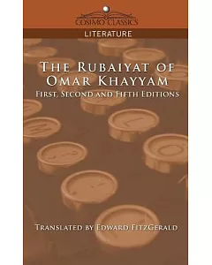 The Rubaiyat of Omar Khayyam: First, Second and Fifth