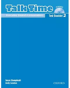 Talk Time: Everyday English Conversation Test Booklet 2